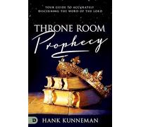 Throne Room Prophecy: Your Guide to Accurately Discerning the Word of the Lord