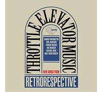 Throttle Elevator Music - Throttle Elevator Music: Retrorespective