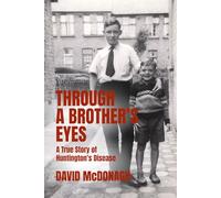 THROUGH A BROTHER’S EYES: A True Story of Huntington’s Disease