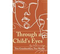 Through a Child's Eyes: Two Grandmothers, Two Worlds