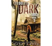 Through a Dark Mirror: A Gritty Post-Apocalyptic Survival Thriller with Soul: 3 (Through Darkness Chronicles)
