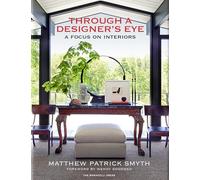 Through a Designer's Eye: A Focus on Interiors