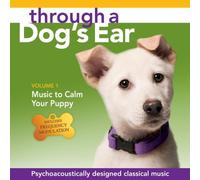 Through a Dog's Ear 1: Music to Calm Your Puppy By Joshua Leeds (2013-05-07)