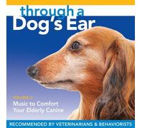 Through A Dog's Ear: Music to Comfort your Elderly Canine, Volume 2 by Joshua Leeds