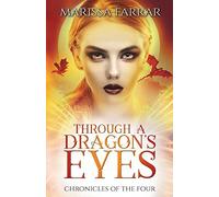 Through a Dragon's Eyes: A Reverse Harem Fantasy: Volume 1 (Chronicles of the Four)