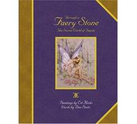 Through A Faery Stone: The Secret World of Faerie