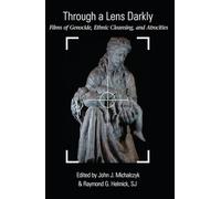 Through a Lens Darkly: Films of Genocide and Ethnic Cleansing