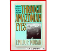 Through Amazonian Eyes: The Human Ecology of Amazonian Populations