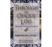 Through an Opaque Lens: The Bible Refracted Through Eternal Rabbinic Wisdom