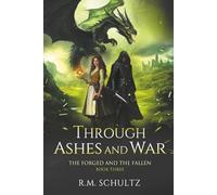 Through Ashes and War: Epic Dragon Fantasy (The Forged and The Fallen)