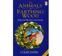 Through Battle And Storm : The Animals of Farthing Wood