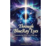 Through BlueRay Eyes: Remembering What Love Feels Like