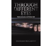 Through Different Eyes: Rediscovering Jesus and Christian faith