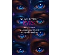 Through Different Eyes: The power of perspective navigating life realities
