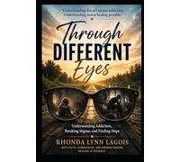 Through Different Eyes: Understanding the Person Behind Addiction with Compassion, Science, and Hope