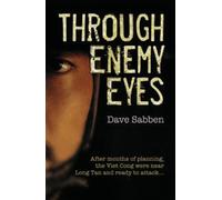 Through Enemy Eyes: After Months of Planning, the Viet Cong were near Long Tan and Ready to Attack. . .