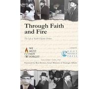 Through Faith and Fire: The Life of Rabbi Eliyahu Dermer