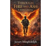 Through Fire and Ash: A Soldier's Journey