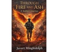 Through Fire and Ash: A Soldier's Journey