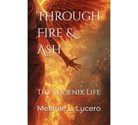 Through Fire & Ash’s: The Phoenix Life: 1