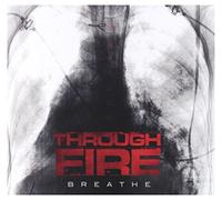 Through Fire - Breathe (Deluxe)