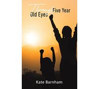 Through Five Year Old Eyes