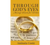 Through God's Eyes: Marriage Lessons for Women