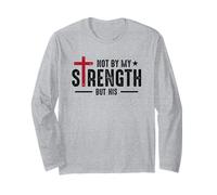 Through God's Strength Jesus Faith Religion Christians Long Sleeve T-Shirt