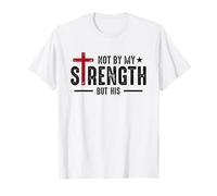 Through God's Strength Jesus Faith Religion Christians T-Shirt
