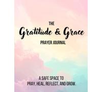 Through Grace & Gratitude: Prayer Journal