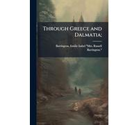 Through Greece and Dalmatia;