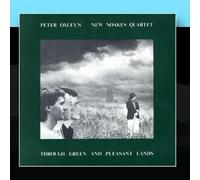 Through Green And Pleasant Lands by Peter Oxley's New Noakes Quartet (2011-01-14j