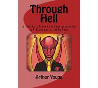 Through Hell: a fully illustrated parody of Dante's Inferno