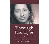 Through Her Eyes: Women's Theology from Latin America