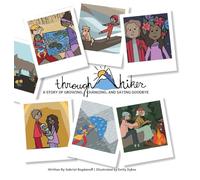 Through Hiker, A Story of Growing, Changing, and Saying Goodbye