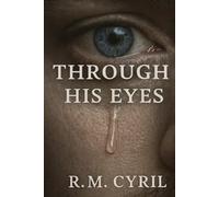 THROUGH HIS EYES: SCARS OF SILENCE