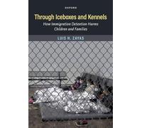 Through Iceboxes and Kennels: How Immigration Detention Harms Children and Families