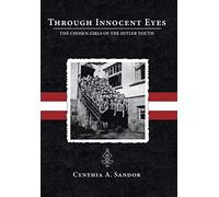 Through Innocent Eyes: The Chosen Girls of the Hitler Youth