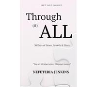 Through It All: 30 Days of Grace, Growth & Glory