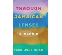 Through Jamaican Lenses: A Memoir