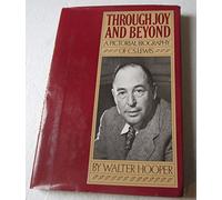 Through Joy and Beyond: A Pictorial Biography of C. S. Lewis