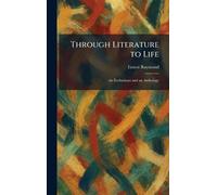 Through Literature to Life: An Enthusiasm and an Anthology