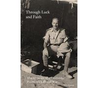 Through Luck and Faith: The Memoirs of a Cambridge Postman's Life and War