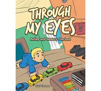 Through My Eyes: Autism and Sensory Overload