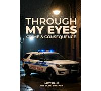 Through My Eyes: Crime & Consequence