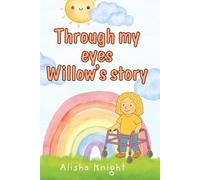 Through my eyes Willow’s story