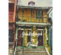 Through My Lens: A Travel Photography Colouring Book -Serie: Guataloupe/Volume 2: Guataloupe/Volume 2