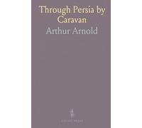 Through Persia by Caravan
