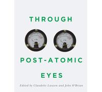 Through Post-Atomic Eyes: 29 (McGill-Queen's/Beaverbrook Canadian Foundation Studies in Art History): Volume 29