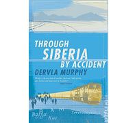 Through Siberia by Accident: A Small Slice of Autobiography